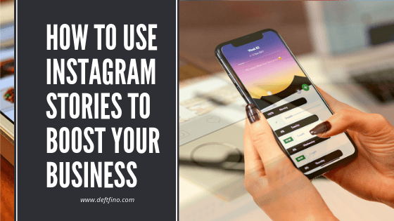How to use Instagram stories to boost your business